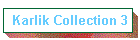 Karlik Collection 3