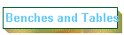 Benches and Tables