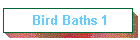 Bird Baths 1