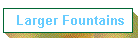 Larger Fountains