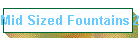 Mid Sized Fountains 2