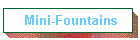 Mini-Fountains