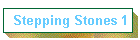 Stepping Stones 1